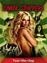 Zombie Strippers (2008) BRRip Original [Tamil + Hindi + Eng] Dubbed Movie Watch Online Free
